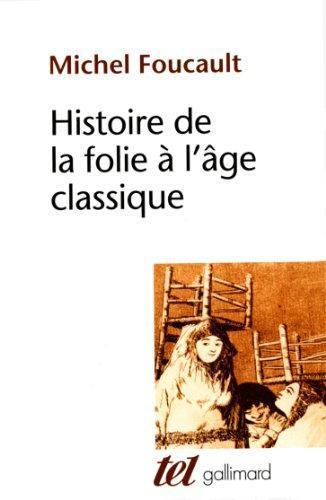 Michel Foucault: Histoire de la folie à l'âge classique (French language, 1976)