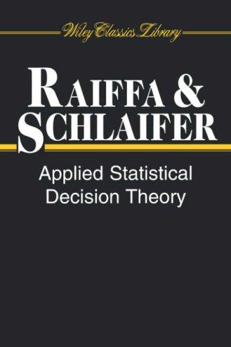 Howard Raiffa: Applied statistical decision theory (2000, Wiley)