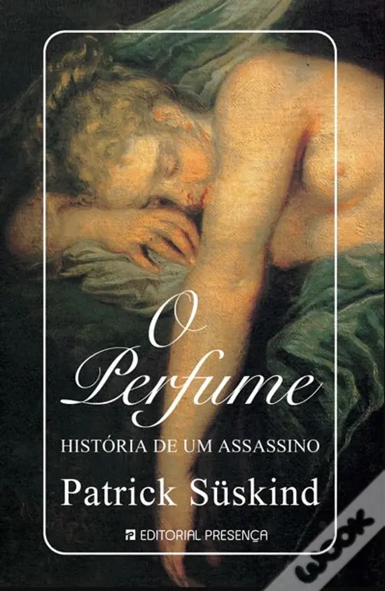 Patrick Süskind, Tradução: Maria Emília Ferros Moura: O Perfume (Paperback, Português language, 2013, Editorial Presença)