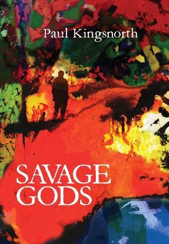 Paul Kingsnorth: Savage Gods (Hardcover, 2019, Little Toller Books)