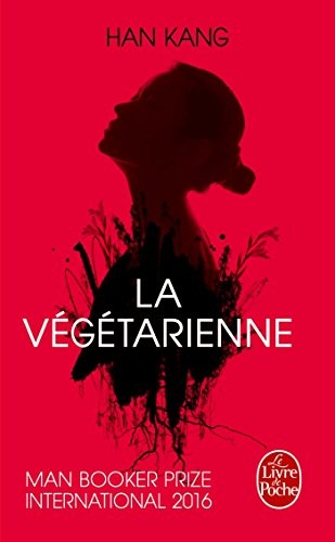 한강: La végétarienne (Paperback, French language, 2016, Le Livre de Poche)