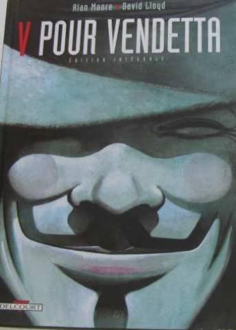 Alan Moore, David Lloyd, Alan Moore (undifferentiated): V pour Vendetta, l'intégrale (French language, 1999, Delcourt)