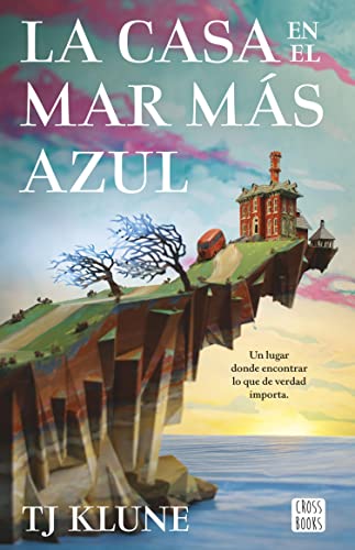 TJ Klune: La casa en el mar más azul (Hardcover, Castellano language, 2022, Crossbooks)