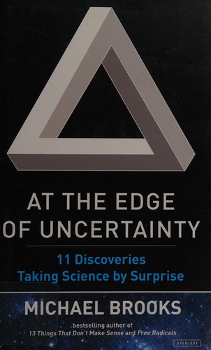 Michael Brooks: At the edge of uncertainty (2015, The Overlook Press)