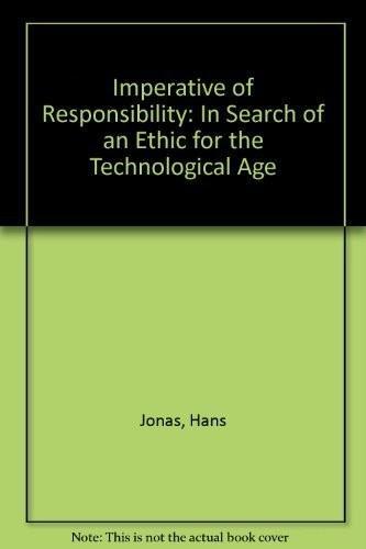 Hans Jonas: The imperative of responsibility : in search of an ethics for the technological age (1984, University of Chicago Press)