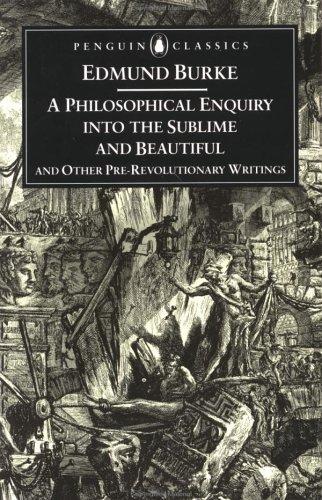 Edmund Burke: A philosophical enquiry into the origin of our ideas of the sublime and beautiful (1998, Penguin Books)