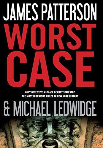 James Patterson, Michael Ledwidge: Worst Case (Michael Bennett, #3) (2010)