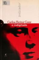 Carlos Heitor Cony: O indigitado (Portuguese language, 2001, Objetiva)