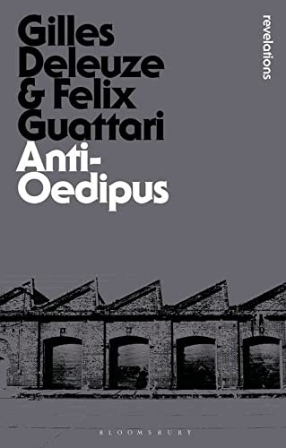 Gilles Deleuze, Felix Guattari: Anti-Oedipus (2013, Bloomsbury Publishing Plc)
