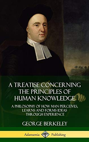 George Berkeley: A Treatise Concerning the Principles of Human Knowledge (Hardcover, 2018, Lulu.com)