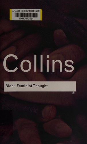 Patricia Hill Collins: Black feminist thought (Paperback, 2008, Routledge)