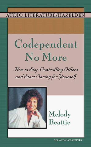 Melody Beattie: Codependent No More (AudiobookFormat, 1999, Audio Literature)