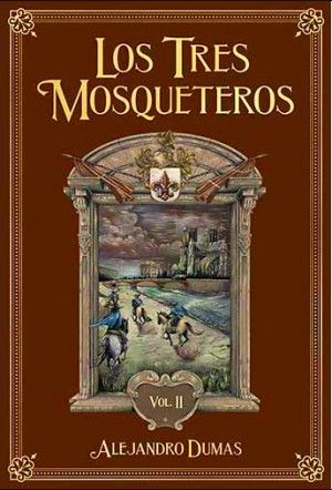 Alexandre Dumas, Alexandre Dumas fils: Los Tres Mosqueteros vol. II (Spanish language, 2020, Salvat)