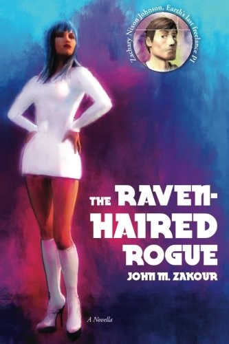 John M. Zakour: The Raven Haired Rogue (Paperback, 2015, Serealities Press)