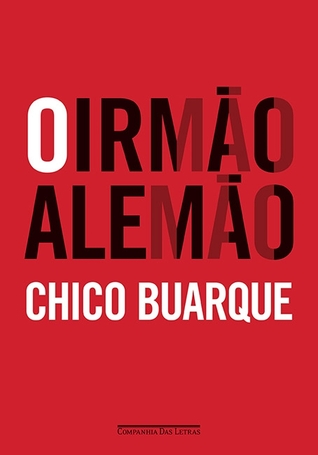 Chico Buarque: O Irmão Alemão (EBook, Portuguese language, 2014, Companhia das Letras)