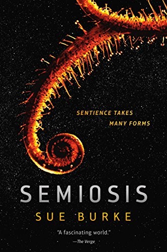 Sue Burke: Semiosis (2019, Tor Books)