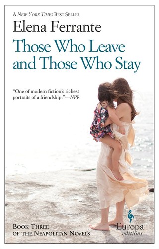 Elena Ferrante, Ann Goldstein: Those Who Leave and Those Who Stay (EBook, 2014, Europa Editions)