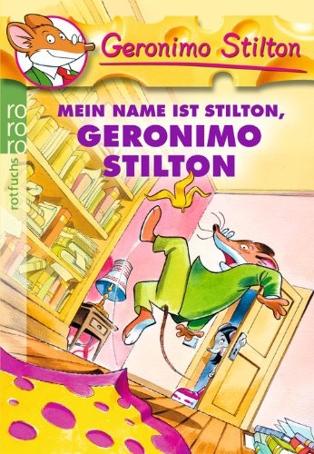 Geronimo Stilton: Mein Name ist Stilton, Geronimo Stilton (Paperback, Rowohlt Taschenbuch Verla)