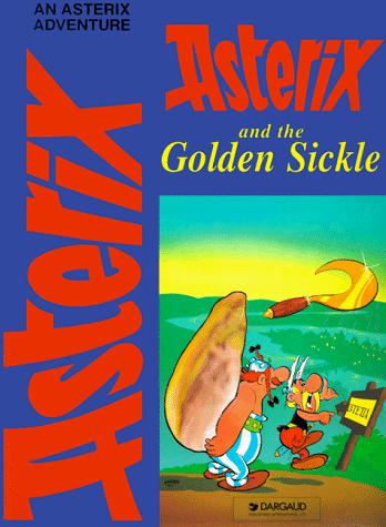 René Goscinny, Albert Uderzo, Anthea Bell, Derek Hockridge: Asterix and the Golden Sickle (Paperback, 1994, Dargaud Publishing International)