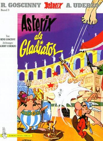 René Goscinny: Asterix als Gladiator (Paperback, German language, 2002, Egmont Ehapa)