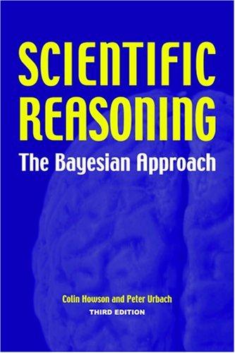 Colin Howson: Scientific reasoning (2005, Open Court)