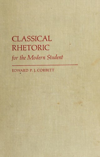 Edward P. J. Corbett: Classical rhetoric for the modern student (1965, Oxford University Press)