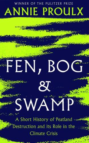 Annie Proulx: Fen, Bog and Swamp (2022, HarperCollins Publishers Limited)