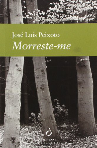 Jose Luis Peixoto: Morreste-me (Paperback, 2009, Quetzal)