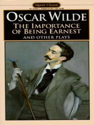 Oscar Wilde: The Importance of Being Earnest and Other Plays (2009, Penguin USA, Inc.)