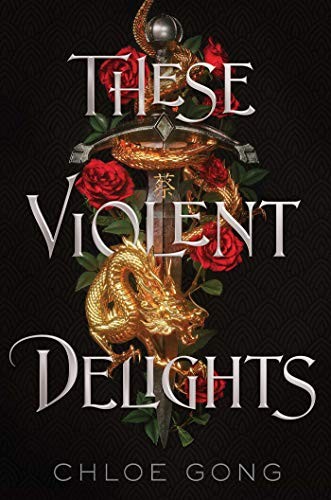 Chloe Gong: These Violent Delights (2020, Simon Pulse)