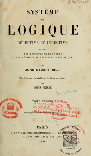 John Stuart Mill: Système de logique déductive et inductive (French language, 1866, Librairie philosophique de Ladrange)