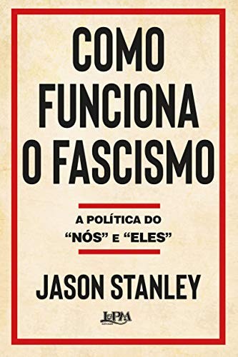 _: Como funciona o fascismo. A politica do nos e eles (Paperback, 2018, L&PM)