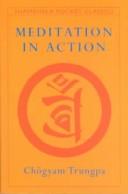 Chögyam Trungpa: Meditation in action (1991, Shambhala)