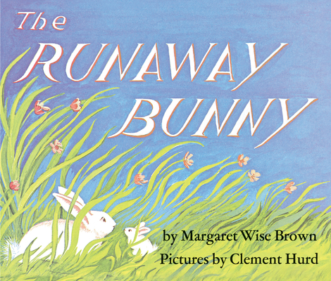 Jean Little, Clement Hurd, Margaret Wise Brown: The Runaway Bunny (Hardcover, 1989, HarperCollins)
