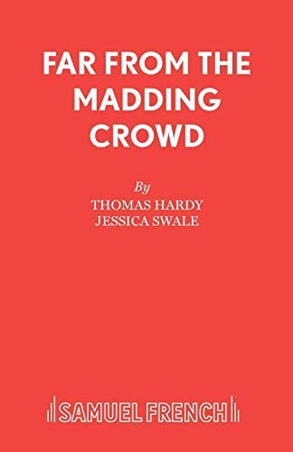 Thomas Hardy: Far From the Madding Crowd (Paperback, Samuel French Ltd)