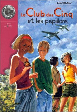 Enid Blyton: Le Club des cinq et les papillons (Paperback, French language, 1999, Hachette Littérature)