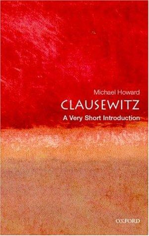 Michael Howard, Michael Eliot Howard: Clausewitz (2002, Oxford University Press)