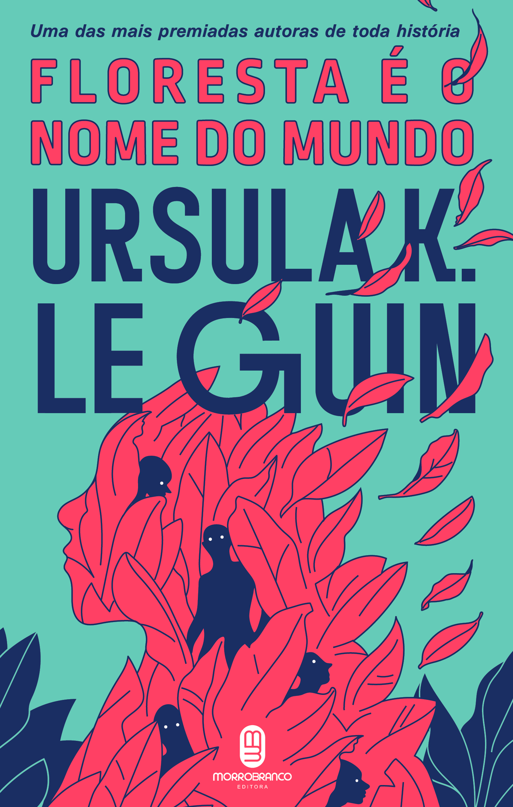 Ursula K. Le Guin: Floresta é o Nome do Mundo (EBook, Português language, 2019, Morro Branco)
