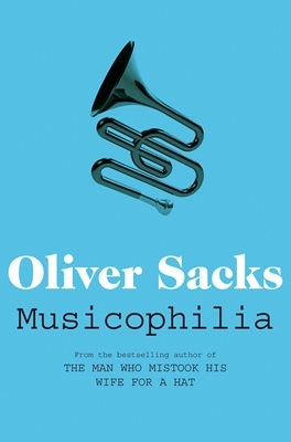 Oliver Sacks: Musicophilia (2010, Pan Macmillan)