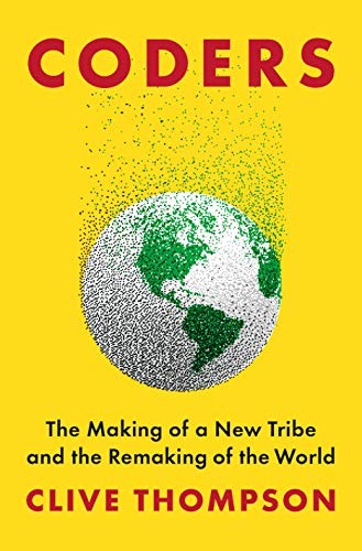 Clive Thompson: Coders (2019, Penguin Press)