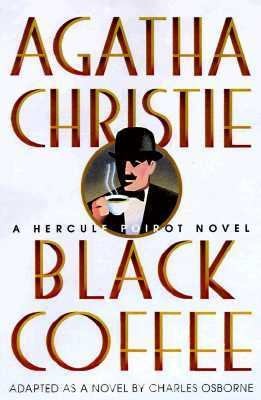 Agatha Christie, Charles Osborne: Black Coffee                            Hercule Poirot Mysteries Audio (Soundelux Audio Publishing)