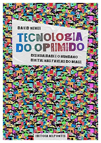 David Nemer: Tecnologia do Oprimido (Paperback, Português language, 2021, Milfontes)