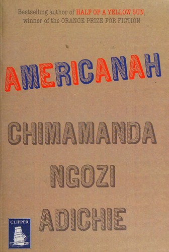 Chimamanda Ngozi Adichie: Americanah (Paperback, 2013, W F Howes)