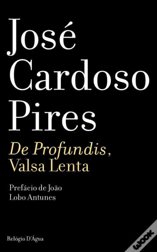 José Cardoso Pires: De profundis, valsa lenta (Portuguese language, 1997, Publicações Dom Quixote)