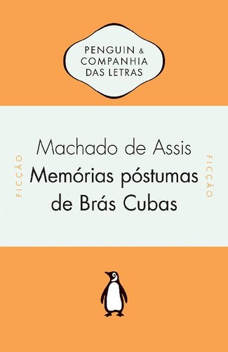 Joaquim Maria Machado de Assis: Memórias póstumas de Brás Cubas (EBook, Portuguese language, 2014, Penguin & Companhia das Letras)