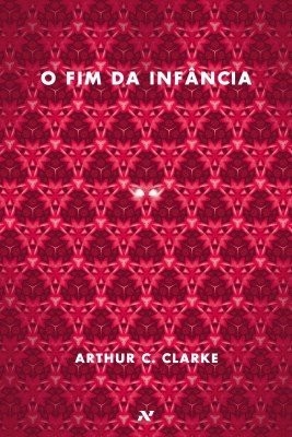 Arthur C. Clarke: O Fim da Infancia (Em Portugues do Brasil) (2010, Aleph)