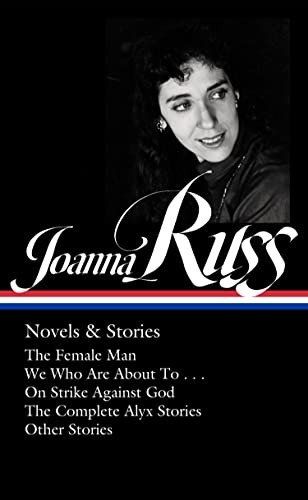 Nicole Rudick, Joanna Russ: Joanna Russ : Novels and Stories (2023, Library of America, The, Library of America)
