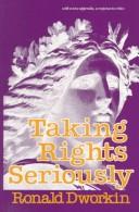 Ronald Dworkin: Taking rights seriously (Paperback, 1978, Harvard University Press)