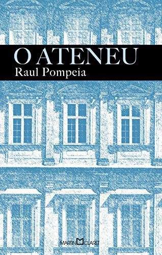 Raul Pompéia: Ateneu, O (Paperback, Portuguese language, 2001, Martin Claret)