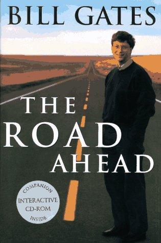 Bill Gates, Nathan Myhrvold, Peter Rinearson: The Road Ahead (1995)